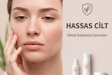 Hassas Cilt: Dikkat Edilmesi Gerekenler